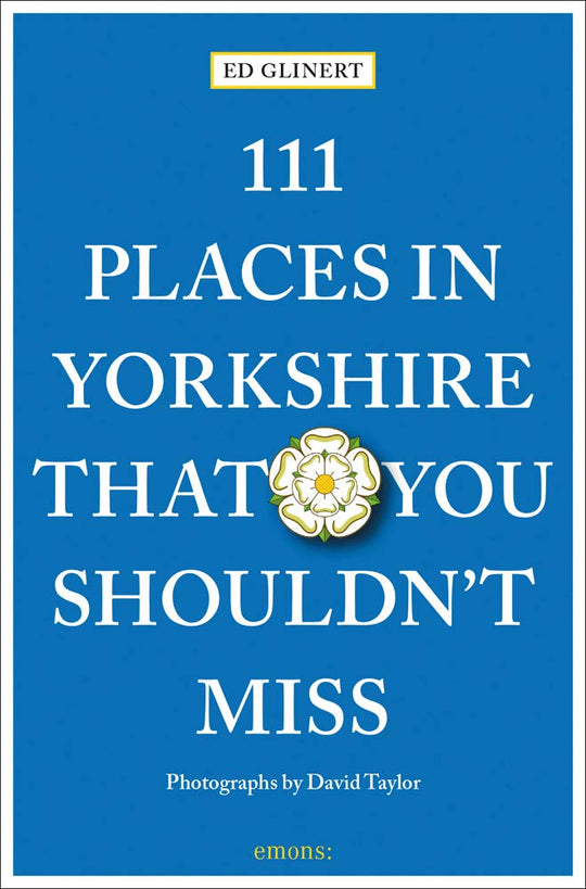 111 Places in Yorkshire You Shouldn't Miss