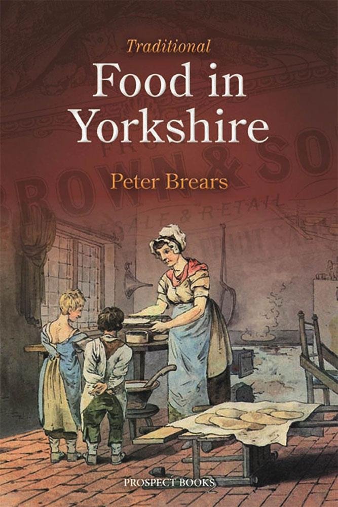 Food in Yorkshire by Peter Brears