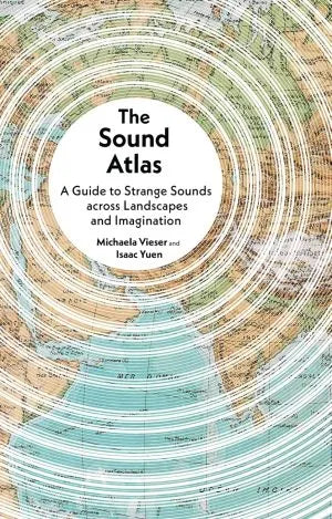 The Sound Atlas by Michaela Vieser