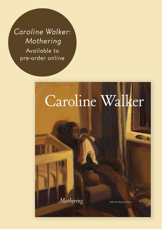 Caroline Walker: Mothering