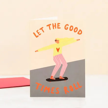 Let The Good Times Roll Greetings Card
