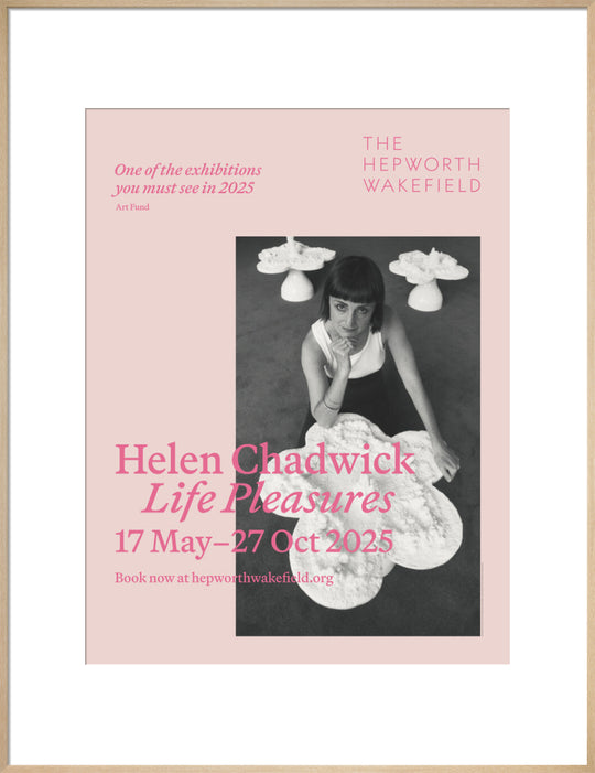 Helen Chadwick, Life Pleasures, 2025 (art print, extra large, natural)