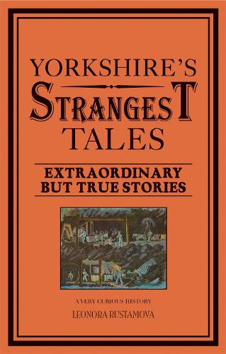 Yorkshires Strangest Tales