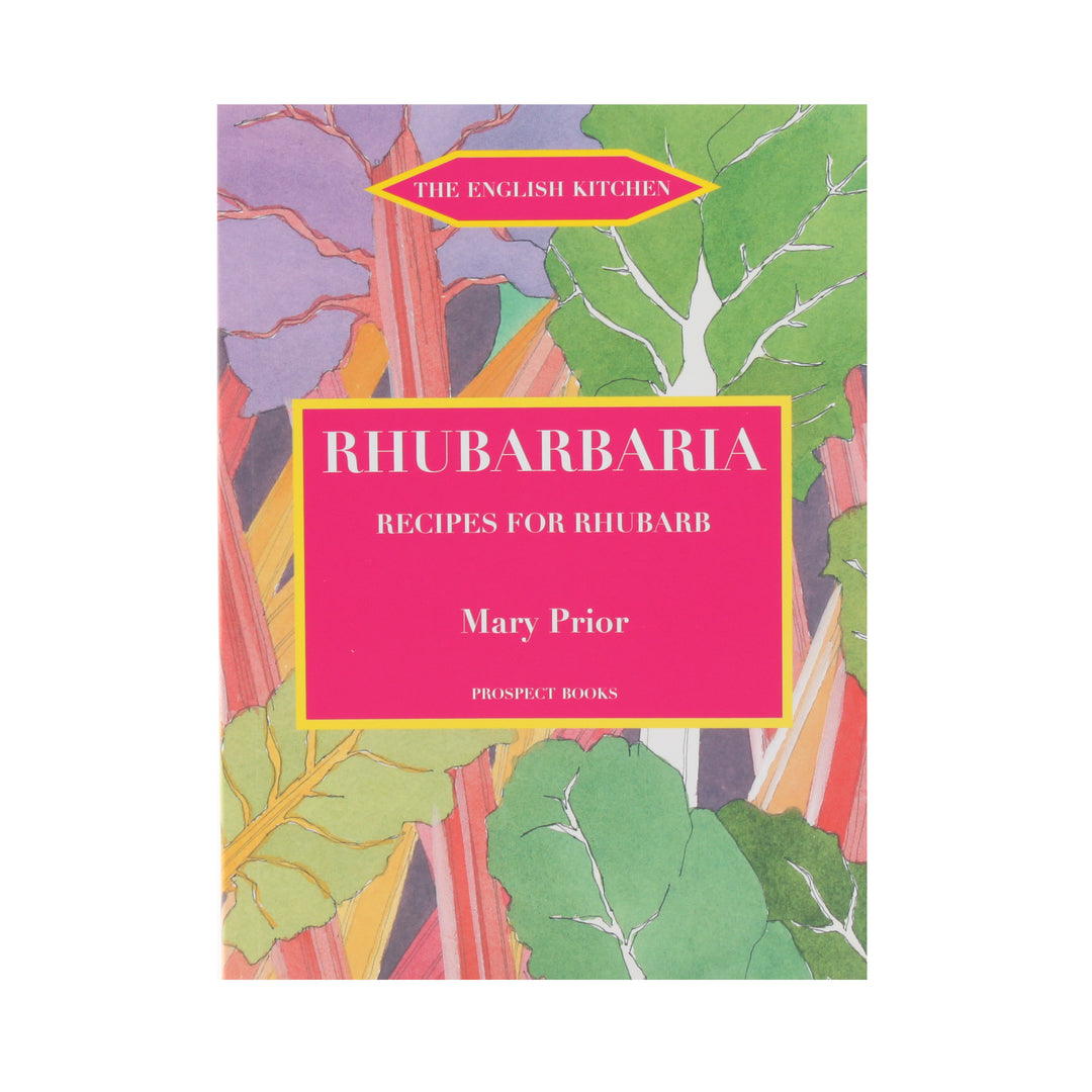 Rhubarbaria: Recipes for Rhubarb